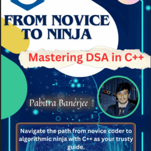 Banerjee P. From Novice To Ninja. Mastering DSA In C++ 2023
