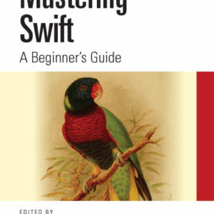 Mastering Swift - A Beginner's Guide