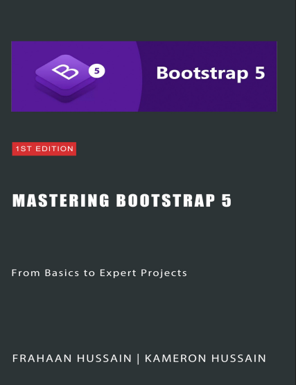 Hussain F. Mastering Bootstrap 5. From Basics to Expert Projects 2023 ...